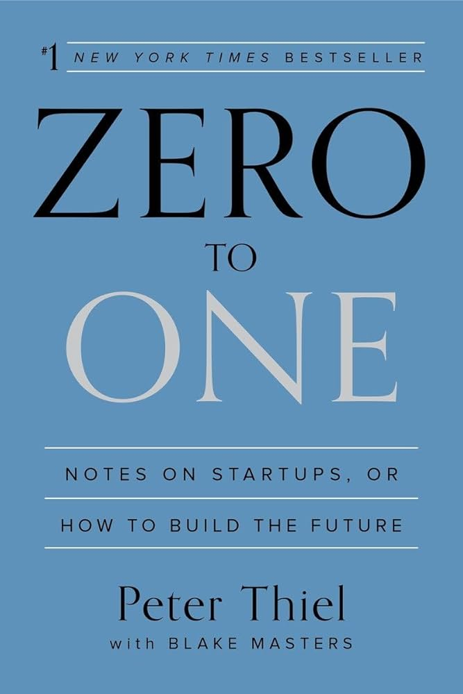 Zero to One Notes on Startups, or How to Build the Future